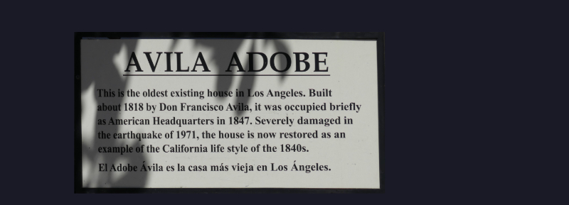 Das Ávila Adobe ist das älteste Haus in Los Angeles.